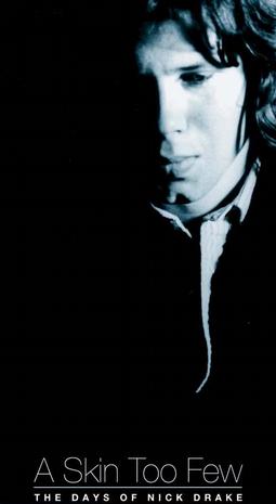 A Skin Too Few: The Days of Nick Drake