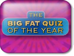 The Big Fat Quiz of 