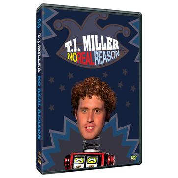 T.J. Miller: No Real Reason