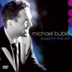 Michael Bublé: Caught in the Act (2005)